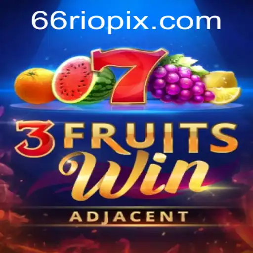 Descubra as Emoções do Jogo 3FruitsWin: Uma Aventura com a Palavra-Chave 66Rio